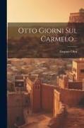 Otto Giorni Sul Carmelo