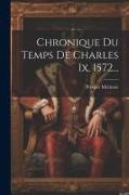 Chronique Du Temps De Charles Ix, 1572
