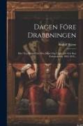 Dagen Före Drabbningen: Eller Nya Skolan Och Dess Män I Sin Uppkomst Och Sina Förberedelser, 1802-1810