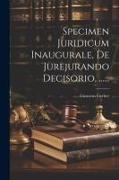 Specimen Juridicum Inaugurale, De Jurejurando Decisorio