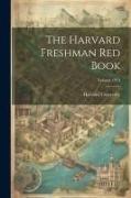 The Harvard Freshman Red Book, Volume 1913