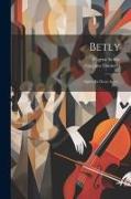 Betly: Opéra En Deux Actes