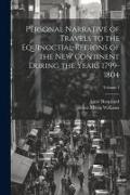 Personal Narrative of Travels to the Equinoctial Regions of the New Continent During the Years 1799-1804, Volume 3