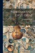 New England Idyls, Op. 62: Composed For The Pianoforte