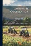 Consumers' Cooperation: Organ Of The Consumers' Cooperative Movement In The U.s.a., Volume 2