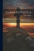 Studia Patristica: Études D'ancienne Littérature Chrétienne, Pub. Par L'abbé P. Batiffol..., Volumes 1-2