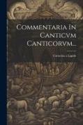 Commentaria In Canticvm Canticorvm