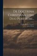 De Doctrina Christiana Libri Duo Posthumi