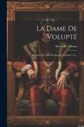 La Dame De Volupté: Mémoires De Mlle De Luynes, Volumes 1-2