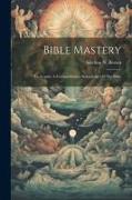 Bible Mastery, To Acquire A Comprehensive Knowledge Of The Bible