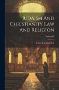 Judaism And Christianity Law And Religion, Volume III