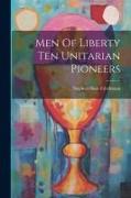 Men Of Liberty Ten Unitarian Pioneers