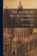 The American Protectionist's Manual