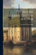 The British Cabinet System 1830 1938