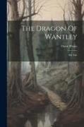 The Dragon Of Wantley: His Tale