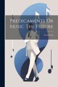 Predicaments Or Music The Future