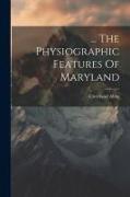 The Physiographic Features Of Maryland