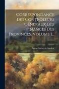Correspondance Des Contrôleurs Gènèraux Des Finances Des Provinces, Volume 1