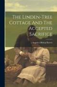 The Linden-tree Cottage And The Accepted Sacrifice