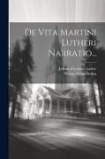 De Vita Martini Lutheri Narratio