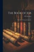 The Book of Job, With Notes, Introd. and Appendix