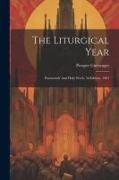 The Liturgical Year: Passiontide And Holy Week, 3d Edition. 1901