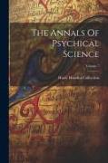 The Annals Of Psychical Science, Volume 7