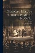 Goldoni E Le Sue Sèdici Commèdie Nuove