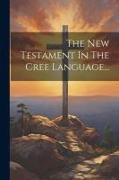 The New Testament In The Cree Language
