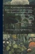 Plantarum historia succulentarum =Histoire des plantes grasses /par A.P. Decandolle, avec leurs figures en couleurs, dessine?es par P.J. Redoute?. Vol