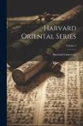 Harvard Oriental Series, Volume 3