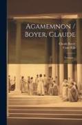 Agamemnon / Boyer, Claude: Treurspel