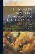 Histoires Du Couvent Des Dominicains De Lille En Flandre