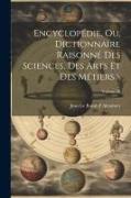Encyclopédie, ou, Dictionnaire raisonné des sciences, des arts et des métiers \, Volume 10