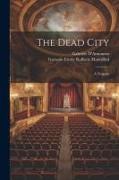 The Dead City, a Tragedy