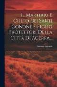 Il Martirio E Culto Dei Santi Conone E Figlio Protettori Della Città Di Acerra