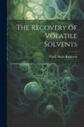 The Recovery of Volatile Solvents