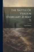 The Battle Of Verdun (february 21-may 7)