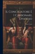 Il conciliatore e i Carbonari, episodio