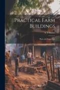 Practical Farm Buildings, Plans and Suggestions