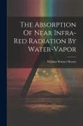 The Absorption Of Near Infra-red Radiation By Water-vapor