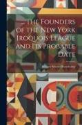 The Founders of the New York Iroquois League and its Probable Date
