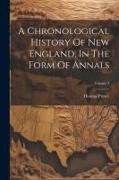 A Chronological History Of New England, In The Form Of Annals, Volume 3