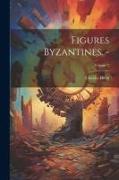 Figures byzantines. -, Volume 2