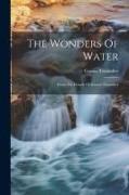 The Wonders Of Water: From The French Of Gaston Tissandier