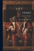 Derry, a Tale of the Revolution of 1688