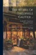 The Works Of Théophile Gautier ...: A History Of Romanticism. The Progress Of French Poetry Since 1830