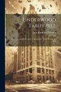 Underwood Tariff Bill: Speech ... in the Senate of the United States, Thursday, July 31, 1913