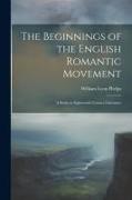 The Beginnings of the English Romantic Movement, a Study in Eighteenth Century Literature