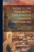 Index to the Apocalypse Explained of Emanuel Swedenborg